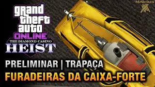 GTA Online: Golpe do Cassino - Preliminar | Trapa&ccedil;a [Furadeiras da Caixa-Forte] Solo