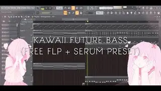 Kawaii Future Bass Free FLP + Serum Preset