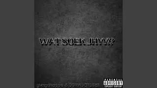 WAT SOEK JHYY!? (feat. GORY OCTOBER)
