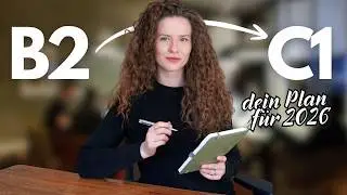 DEIN PLAN, UM 2026 DAS C1-NIVEAU ZU ERREICHEN