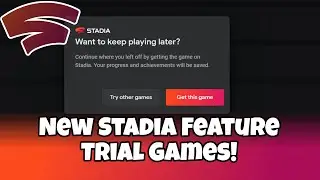 New Stadia Feature Trial Games! | News
