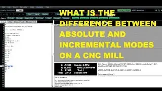 ABSOLUTE AND INCREMENTAL MODES ON A CNC MILL