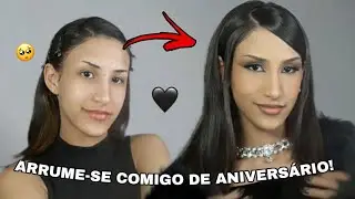 ARRUME-SE COMIGO para o MEU ANIVERSARIO DE 18 ANOS 🖤