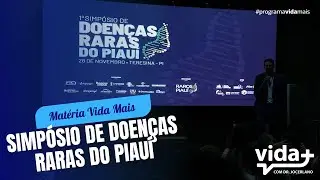 Simpósio de Doenças Raras do Piauí | Pesquisa, diagnóstico e cuidado integral | Programa Vida Mais