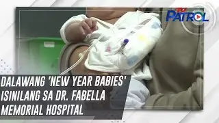 Dalawang 'new year babies' isinilang sa Dr. Fabella Memorial Hospital | TV Patrol