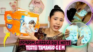 RESENHA POMPOM CLÁSSICA DIA E NOITE | SERÁ QUE É BOA ESSA FRALDA? TAMANHO G E M