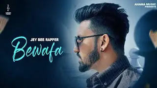 Bewafa ( Lyrical Video ) By Jey Bee Rapper