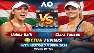 Dalma Galfi Vs Clara Tauson 🎾LIVE TENNIS WTA Australia Open 2026 Round Of 128