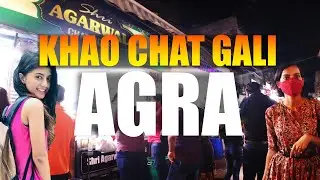 KHAO CHAT GALI of Agra | Best Places to eat | Agra Chat Street, Sadar Bazar | AGRA Street Food Tour