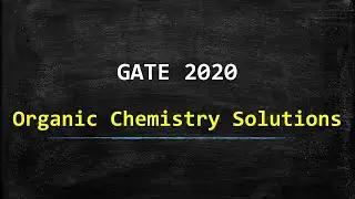 GATE 2020 - Organic Chemistry Solutions