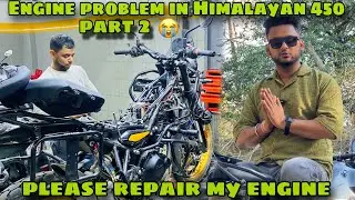 Please Repair My Bike Engine🙏🏻| Don&rsquo;t Buy Himalayan 450 Before Watch | Royal Enfield