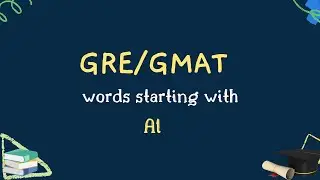 GRE Vocabulary Words - Al Words | GRE Vocab Words | GRE Words List