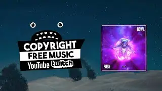 HOWL - Rush [Bass Rebels] YouTube Twitch Music No Copyright 2020