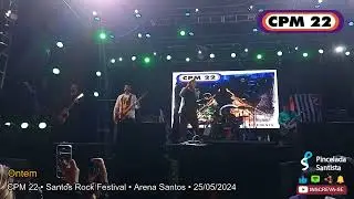 Ontem &bull; CPM 22 &bull; Tour 1/4 de S&eacute;culo &bull; Santos Rock Festival &bull; Arena Santos &bull; Santos &bull; 25-05-2024