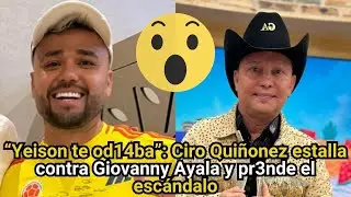 &ldquo;Yeison te od14ba&rdquo;: Ciro Qui&ntilde;onez estalla contra Giovanny Ayala y pr3nde el esc&aacute;ndalo