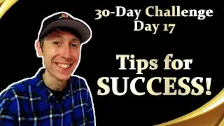 30-Day Challenge: Day 17 &ndash; Tips for Success #30DayChallenge