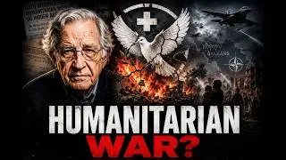 When Wars Wear a Humanitarian Mask #ChomskyOnKosovo #WarNarratives#MilitaryHumanismExposed