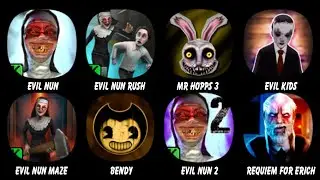 Evil Nun, Evil Nun Rush, Mr Hopps Playhouse 3, Evil Doll, Evil Nun Maze, Bendy, Evil Nun 2...