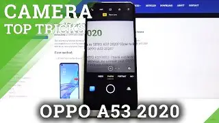 Лучшие трюки камеры OPPO A53 2020 &ndash; узнайте скрытые режимы и функции камеры