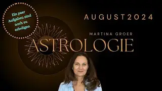 August 2024 #astrologie #august #zeitqualit&auml;t