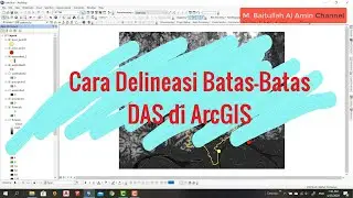 Cara Delineasi Batas-Batas DAS di ArcGIS