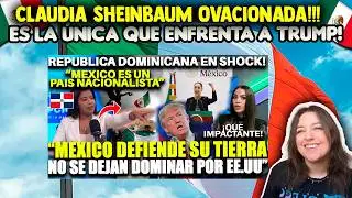 HASTA EN REPÚBLICA DOMINICANA RECONOCEN EL GRAN PODER DE CLAUDIA SHEINBAUM DE ENFRENTARSE A TRUMP