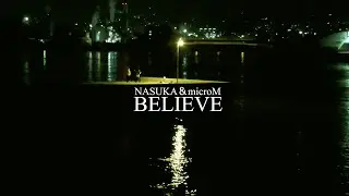 NASUKA - Believe Ft.microM (Official Music Video)