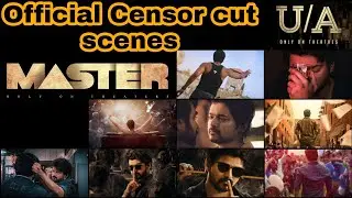 Master Official Censor Cut Scenes | Master | Thalapathy Vijay | Vijaysethupathi | Lokesh Kanagaraj