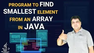 Program to find smallest element from an array in java | JAVA [ Practical Series ]