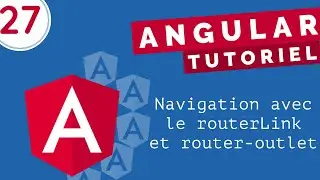 Tutoriel Angular #27 - Navigation avec le routerLink et router-outlet