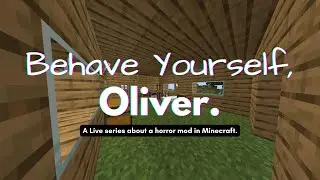 [Minecraft] Behave Yourself, Oliver. Episode 16 - Somebody's watching me...