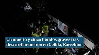 Descarrila un tren en Gelida, Barcelona: un muerto y m&aacute;s de 30 heridos