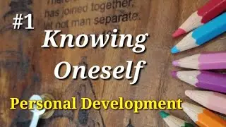 #Personal Development# Knowing Oneself#