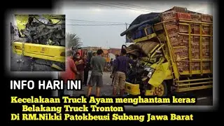 Kecelakaan Truck Ayam menghantam Belakang Truck di RM Nikki Patokbeusi Subang (Selasa 23/2/2021)