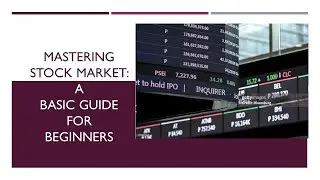 Mastering Stock Market:  A Basic Guide for Beginners