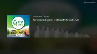 Environmental Impacts of Lithium Batteries | EV Life
