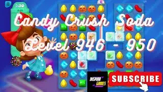Candy Crush Soda Saga | Level 946 - 950 | Android Games #InspiraGames @InspiraGames