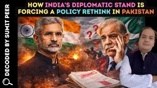 How India&rsquo;s Diplomatic Stand Is Forcing a Policy Rethink in Pakistan || SUMIT PEER DECODED