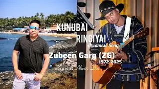 Kunubai Ringiyai- Assamese song🎵Zubeen Garg(ZG)❤ Assam King -Legends Never Die