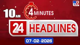4 Minutes 24 Headlines | 10 AM | 07-02-2026 - TV9