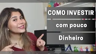 💰 Como investir com pouco dinheiro I &Uacute;ltima meta de 2019