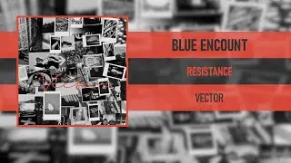 BLUE ENCOUNT - RESISTANCE [VECTOR] [2018]