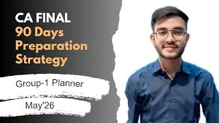 CA Final 3 Month Planner & Strategy | CA Final Group 1 Planner | CA Final 90 Days Study Plan |May'26