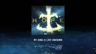 My Song Is Love Unknown (ft. Josh Malek)