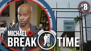 [#8] Break Time Behind Bars | Break Time |  Michael Jr.