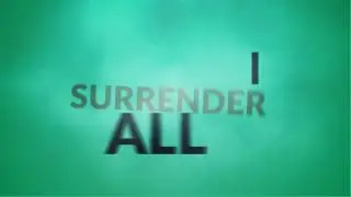 I Surrender All - Daniela Ash (Offical Lyrics Video)