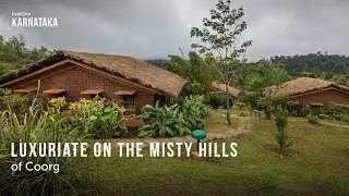 Luxuriate on the misty hills of Coorg