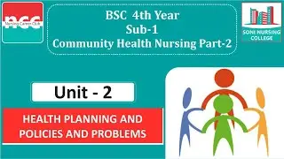 BSC 4.1.2 Community Health Nursing Part-2 : Health Planning and Policies and Problems