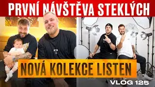 PRVN&Iacute; N&Aacute;VSTĚVA STEKL&Yacute;CH !! NOV&Aacute; KOLEKCE LISTEN !! - VLOG 125