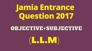 Jamia LLM Previous year Entrance paper 2017|| LLM Entrance Exam JMI || Jamia LLM Entrance Exam.